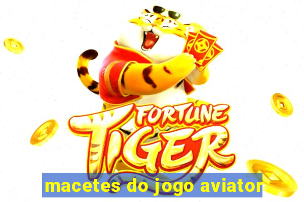 macetes do jogo aviator