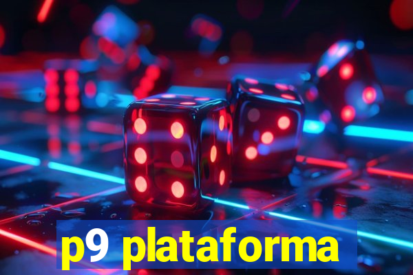 p9 plataforma