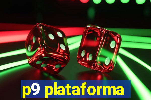 p9 plataforma