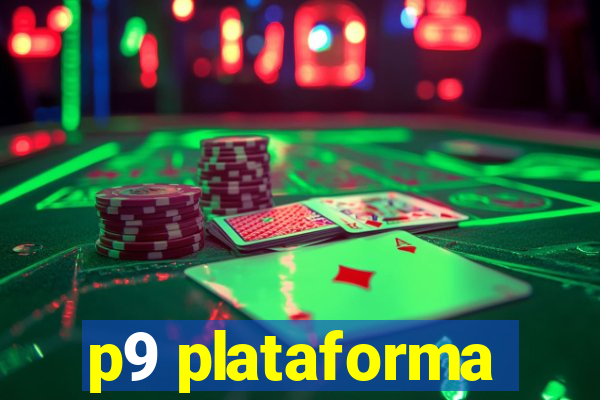 p9 plataforma