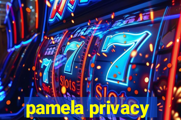 pamela privacy