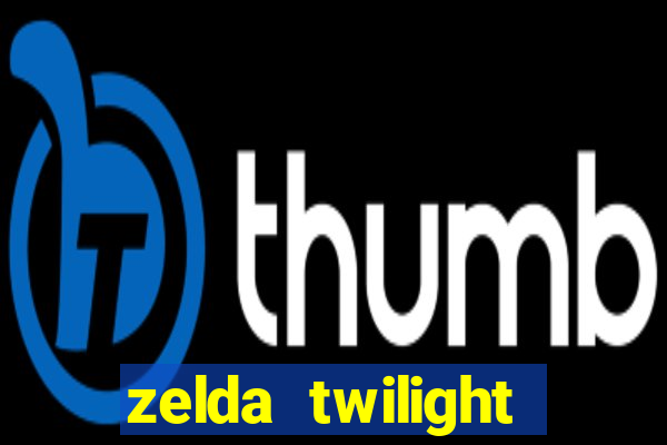 zelda twilight princess detonado