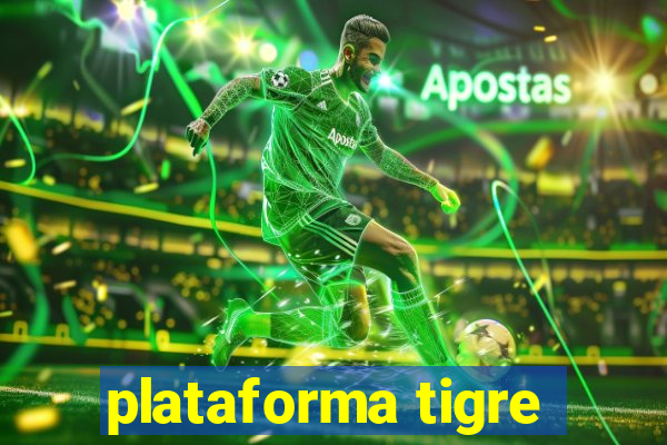 plataforma tigre