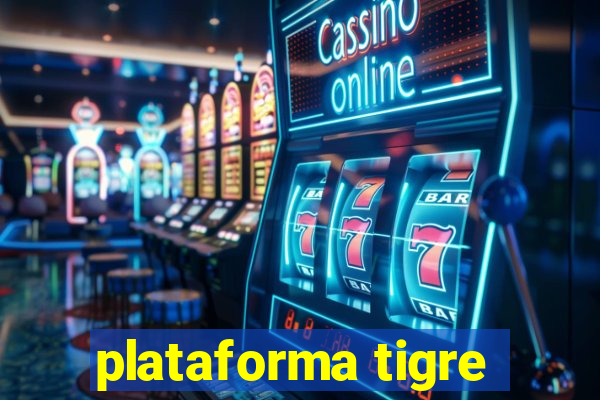 plataforma tigre