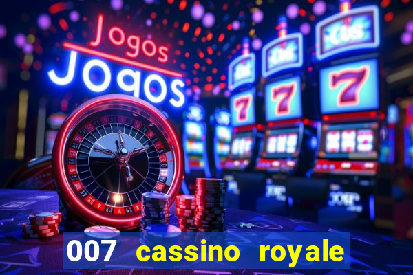 007 cassino royale dublado download