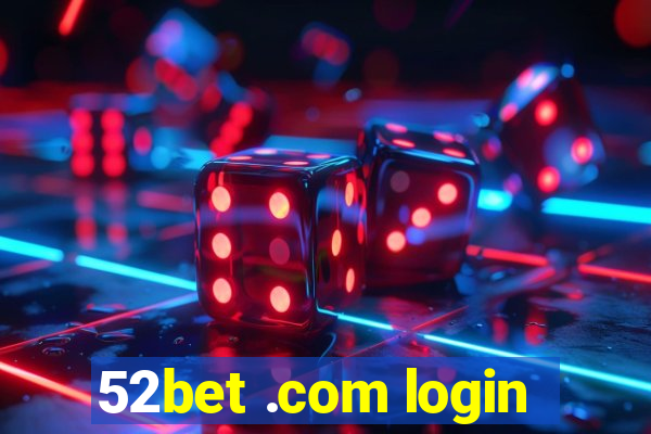 52bet .com login