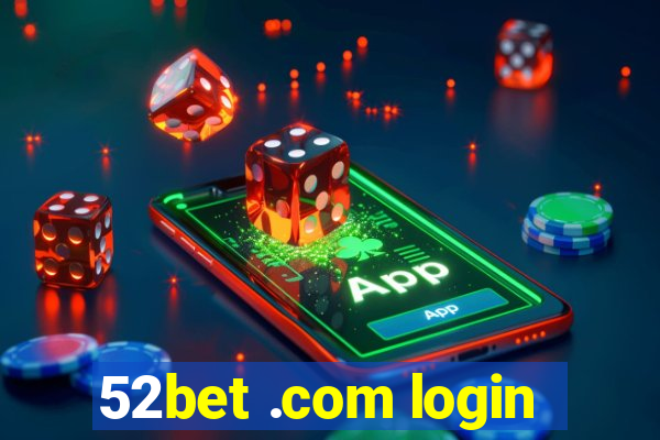 52bet .com login