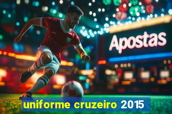 uniforme cruzeiro 2015