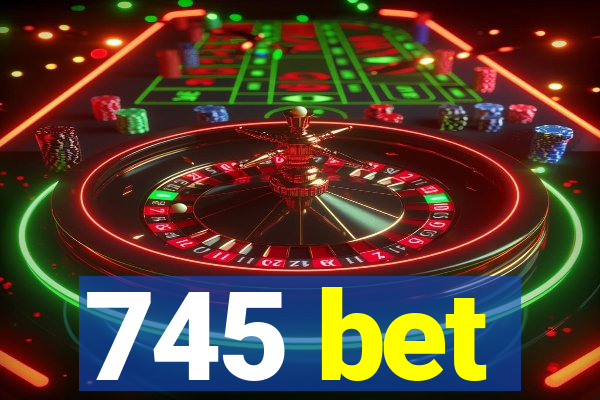 745 bet