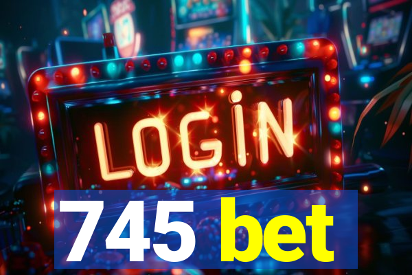 745 bet