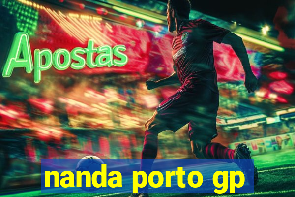 nanda porto gp