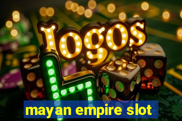 mayan empire slot