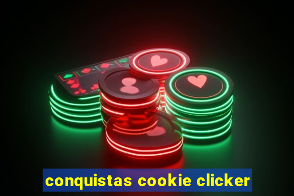 conquistas cookie clicker