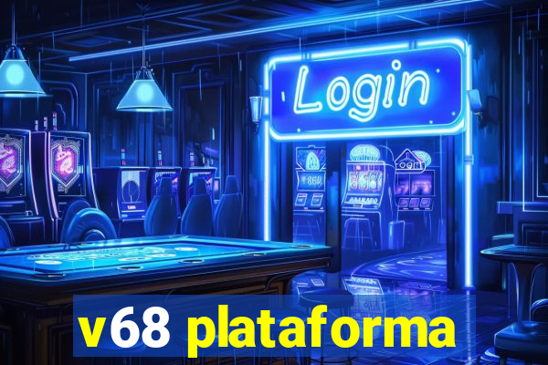 v68 plataforma