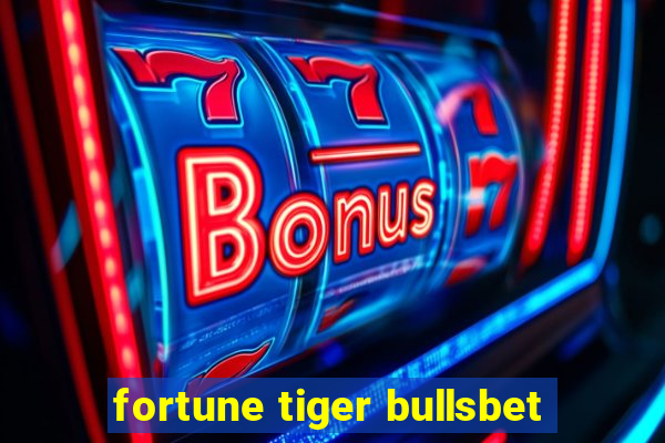 fortune tiger bullsbet