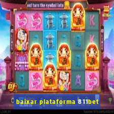 baixar plataforma 811bet