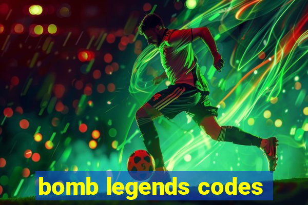 bomb legends codes