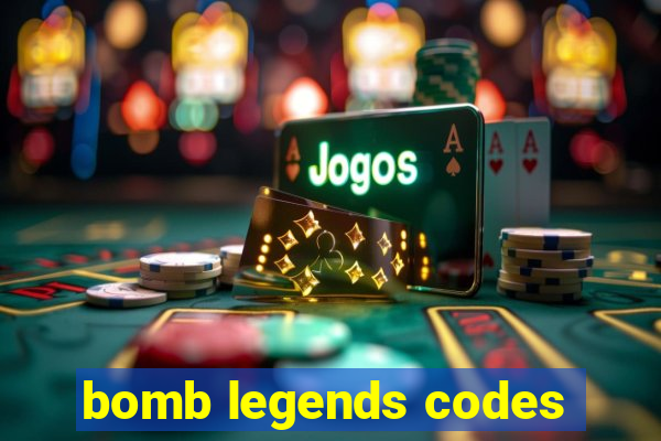 bomb legends codes