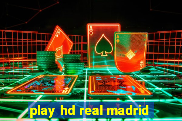 play hd real madrid