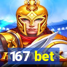 167 bet