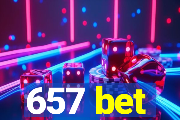 657 bet