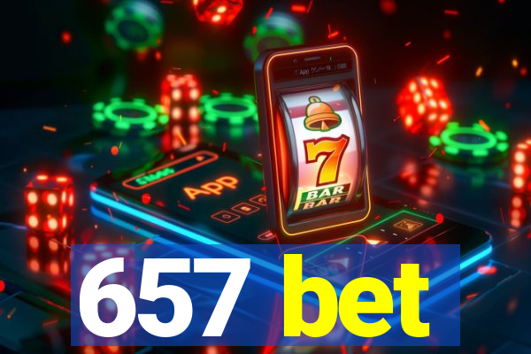 657 bet