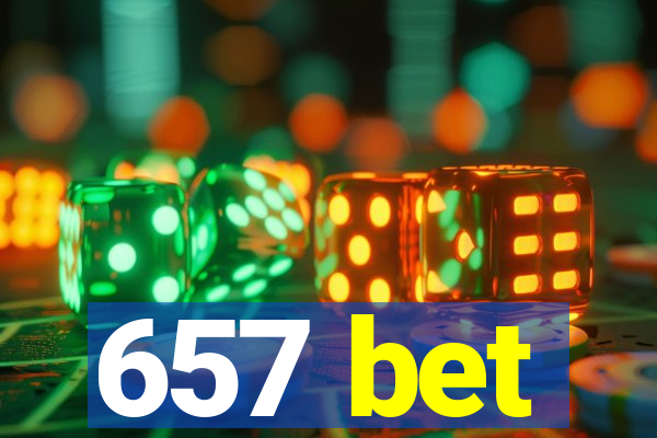 657 bet