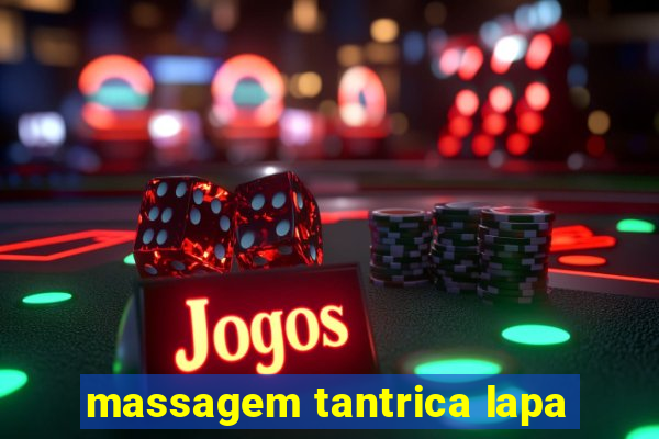 massagem tantrica lapa