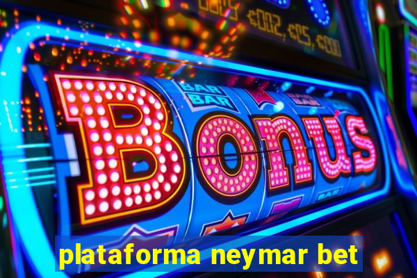 plataforma neymar bet