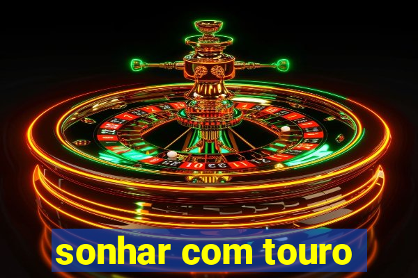 sonhar com touro