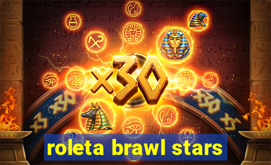 roleta brawl stars