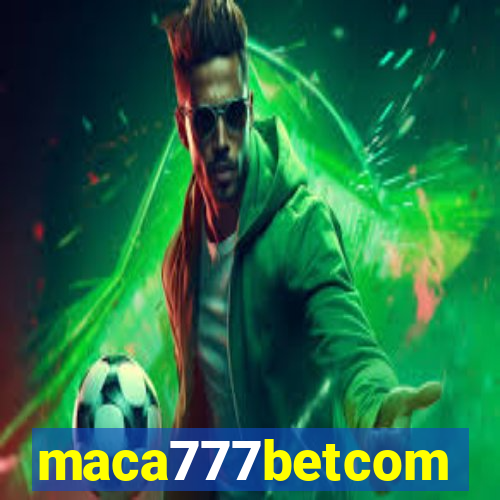 maca777betcom