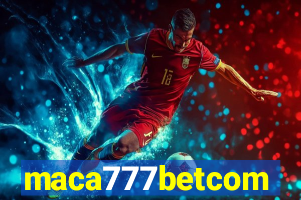 maca777betcom