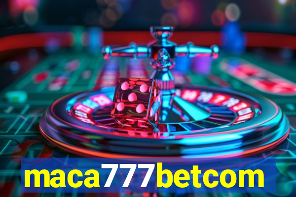 maca777betcom