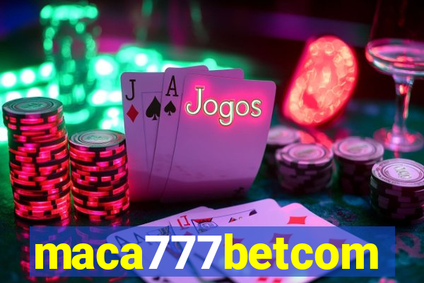 maca777betcom