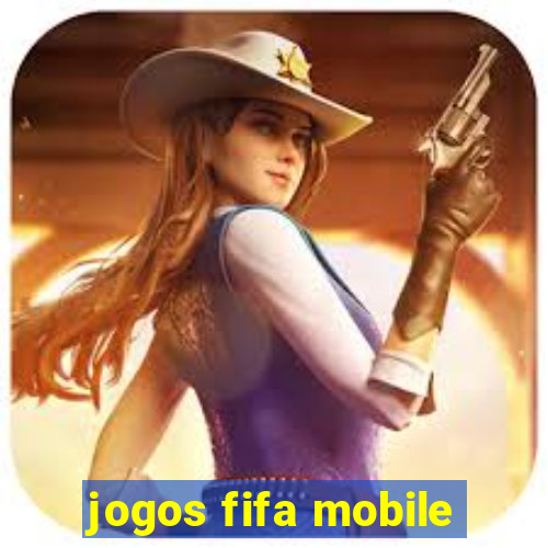 jogos fifa mobile