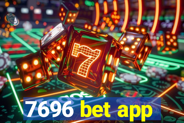 7696 bet app