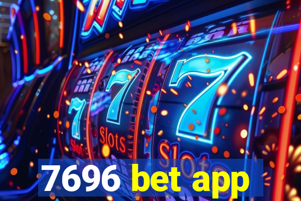 7696 bet app