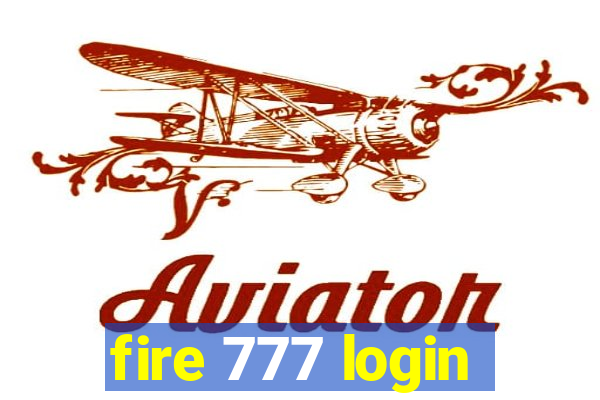 fire 777 login