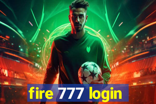 fire 777 login