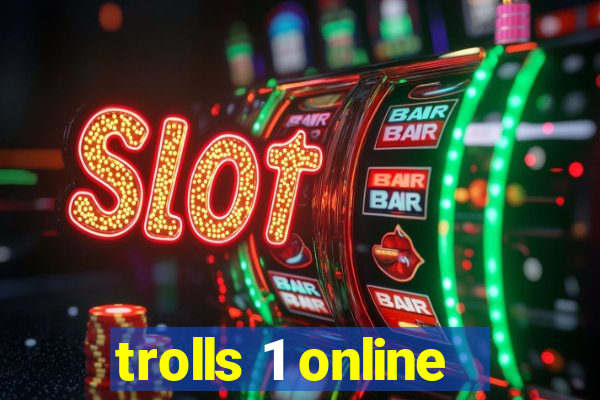 trolls 1 online