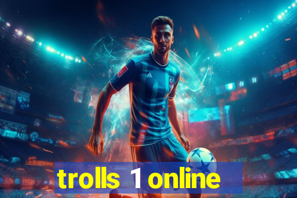 trolls 1 online