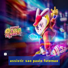 assistir sao paulo futemax