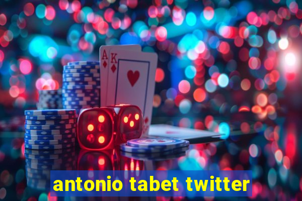 antonio tabet twitter