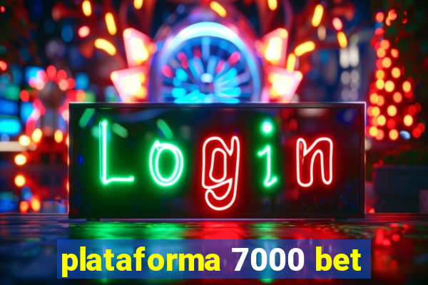 plataforma 7000 bet