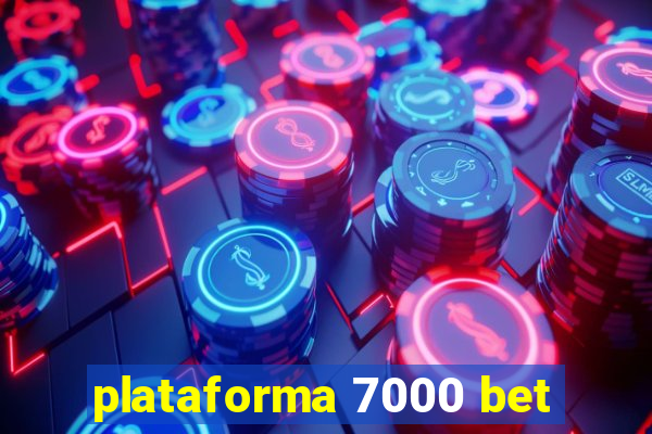 plataforma 7000 bet