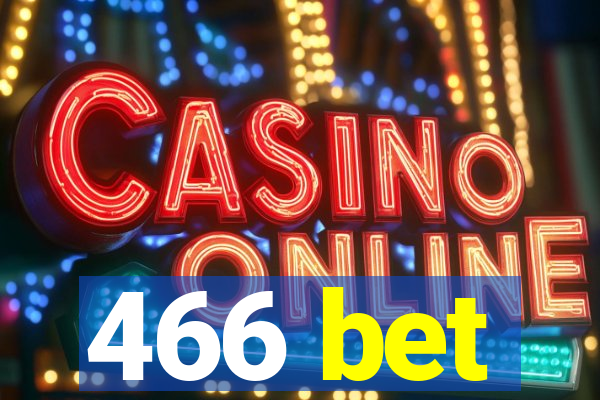 466 bet