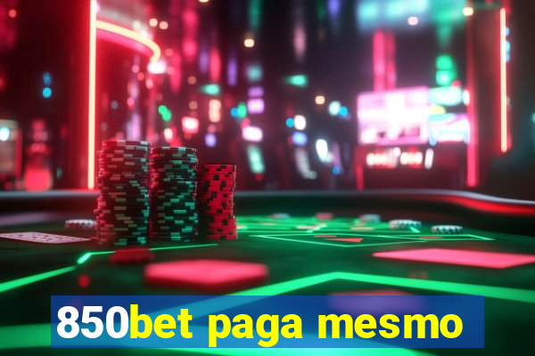 850bet paga mesmo