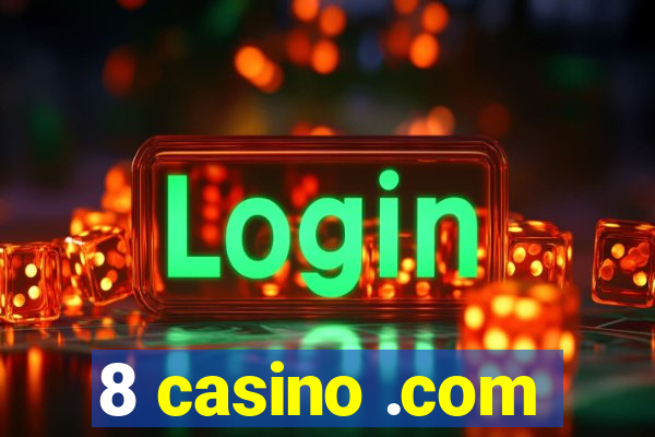 8 casino .com