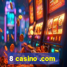 8 casino .com